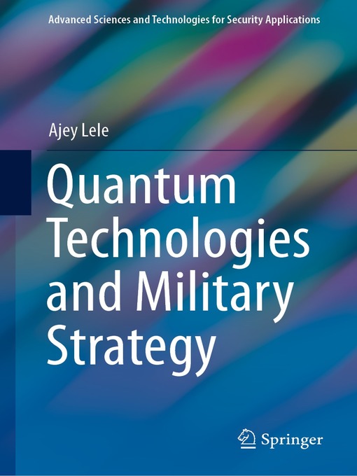 Title details for Quantum Technologies and Military Strategy by Ajey Lele - Available